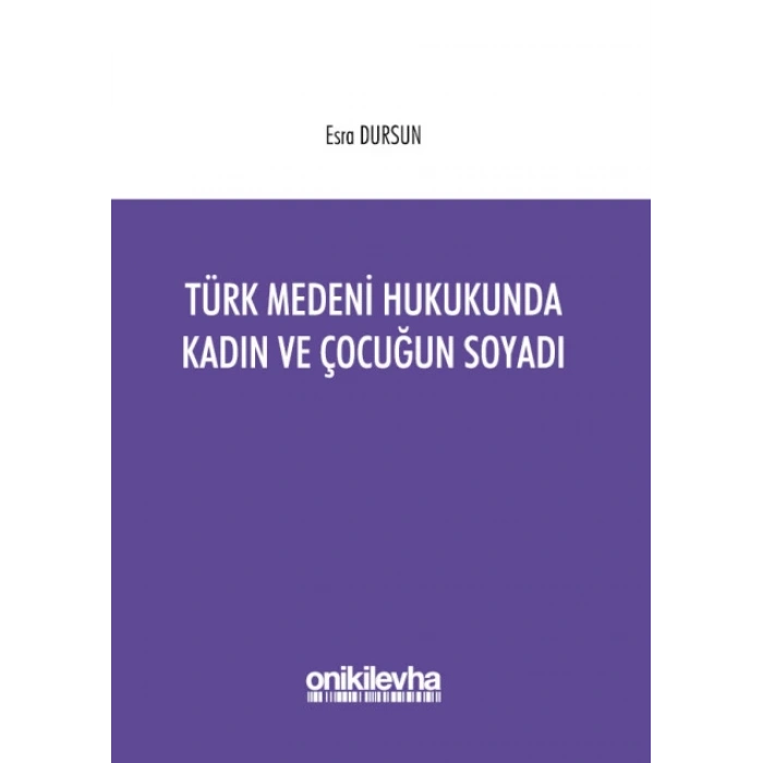Türk Medeni Hukukunda Kadın ve Çocuğun Soyadı