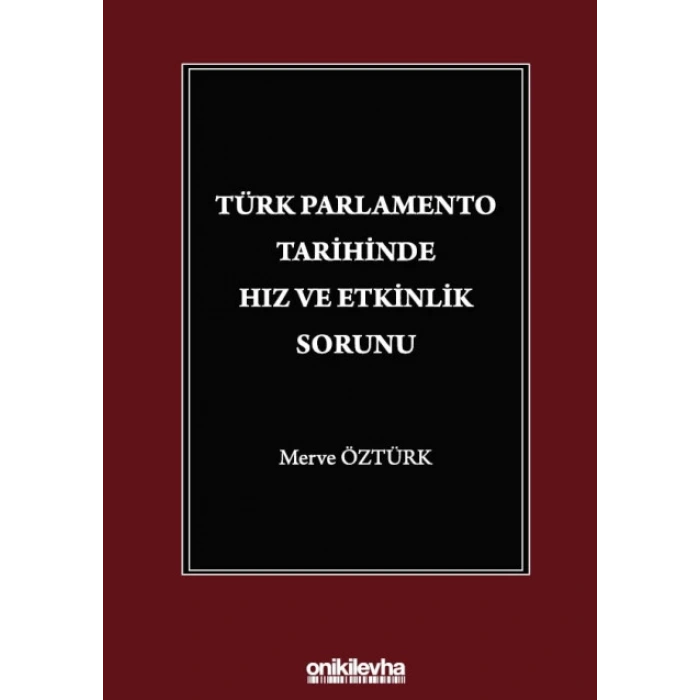 Türk Parlamento Tarihinde Hız ve Etkinlik Sorunu