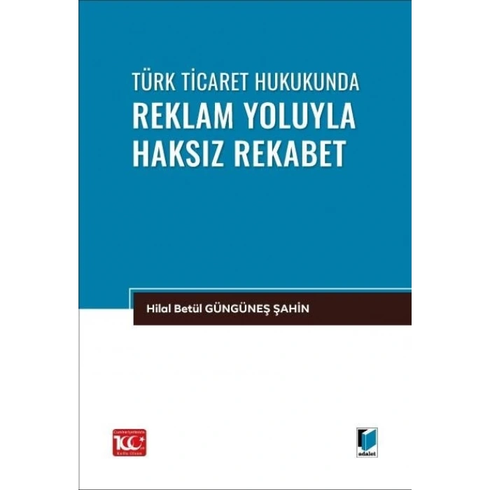 Türk Ticaret Hukukunda Reklam Yoluyla Haksız Rekabet