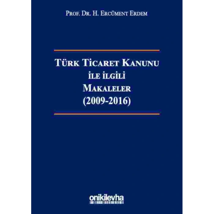 Türk Ticaret Kanunu ile İlgili Makaleler(2009-2016)
