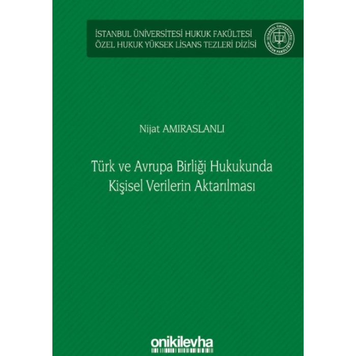 Türk ve Avrupa Birliği Hukukunda Kişisel Verilerin Aktarılması
