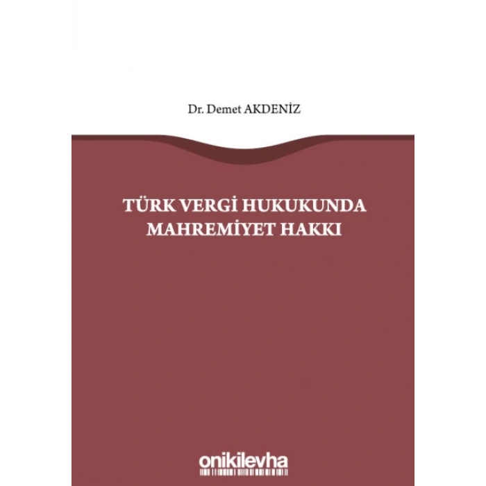 Türk Vergi Hukukunda Mahremiyet Hakkı