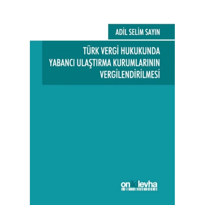 Türk Vergi Hukukunda Yabancı Ulaştırma Kurumlarının Vergilendirilmesi