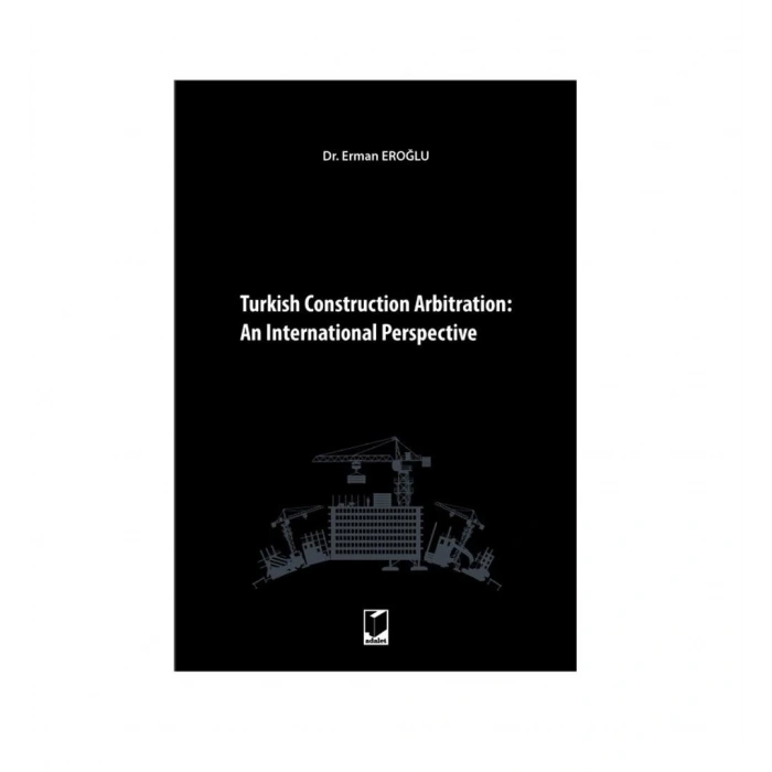 Turkish Construction Arbitration: An International Perpective