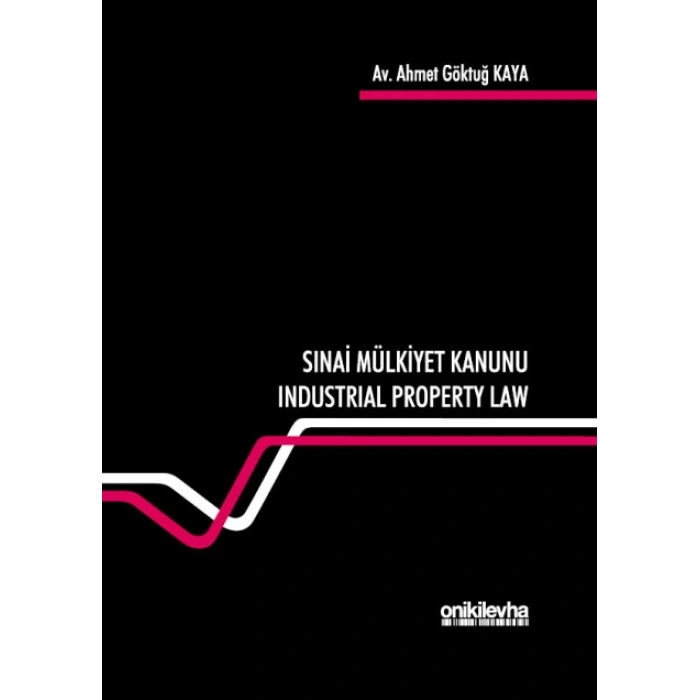 Turkish Industrial Property Law Nr. 6769 - 6769 Sayılı Sınai Mülkiyet Kanunu