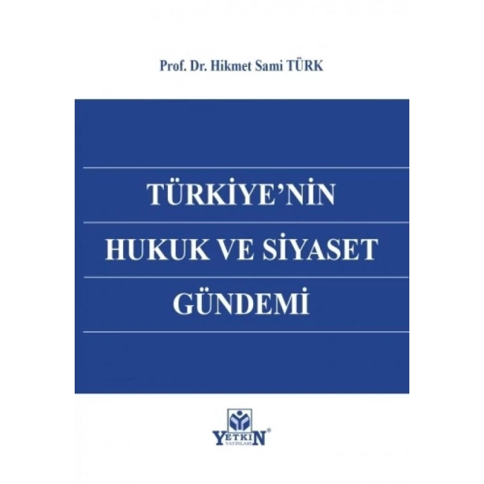 Türkiye'nin Hukuk ve Siyaset Gündemi