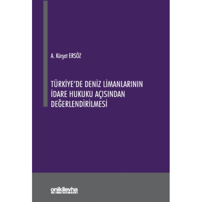 Türkiyede Deniz Limanlarının İdare Hukuku Açısından Değerlendirilmesi
