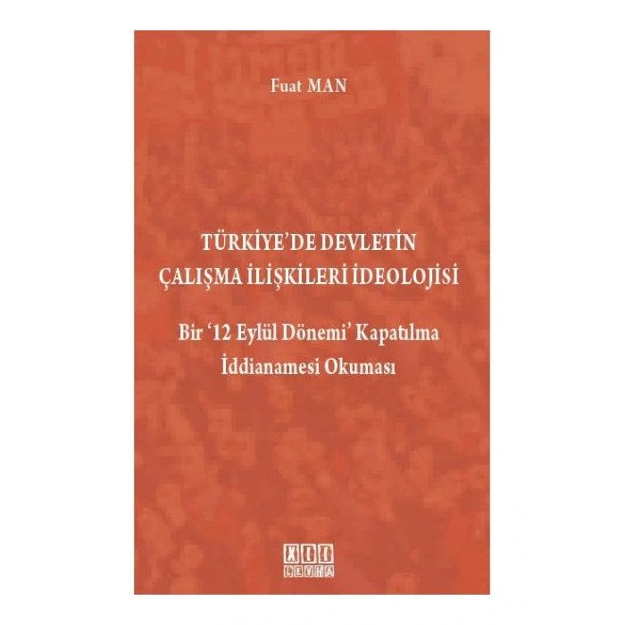 Türkiyede Devletin Çalışma İlişkileri İdeolojisi