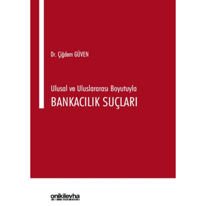 Ulusal ve Uluslararası Boyutuyla Bankacılık Suçları
