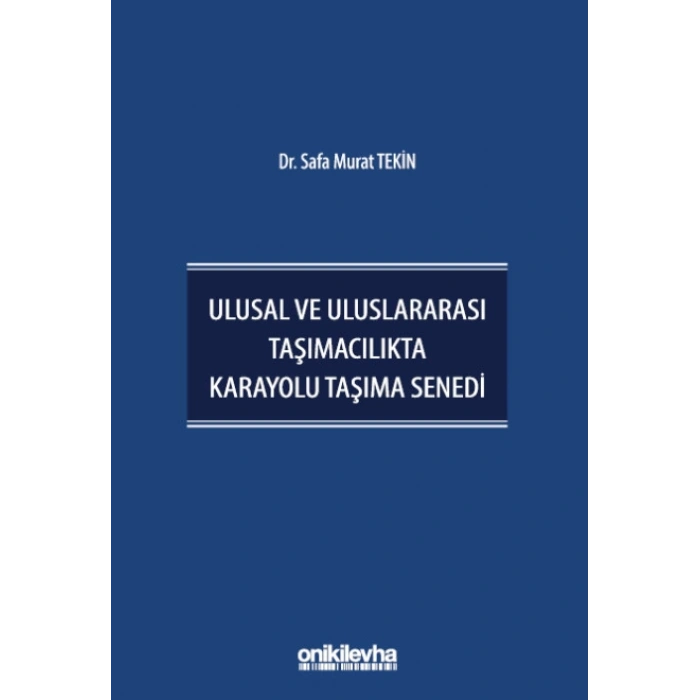 Ulusal ve Uluslararası Taşımacılıkta Karayolu Taşıma Senedi