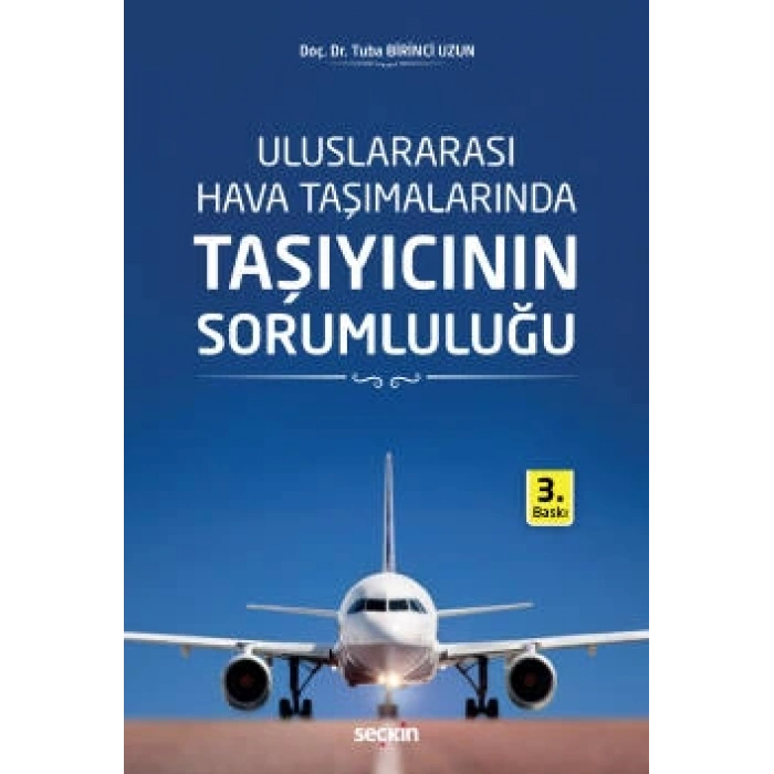 Uluslararası Hava Taşımalarında Taşıyıcının Sorumluluğu