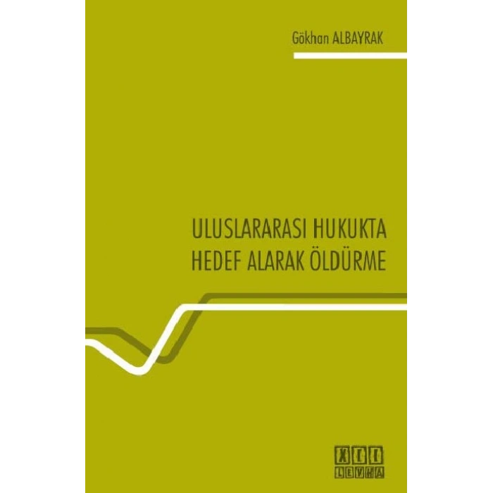 Uluslararası Hukukta Hedef Alarak Öldürme