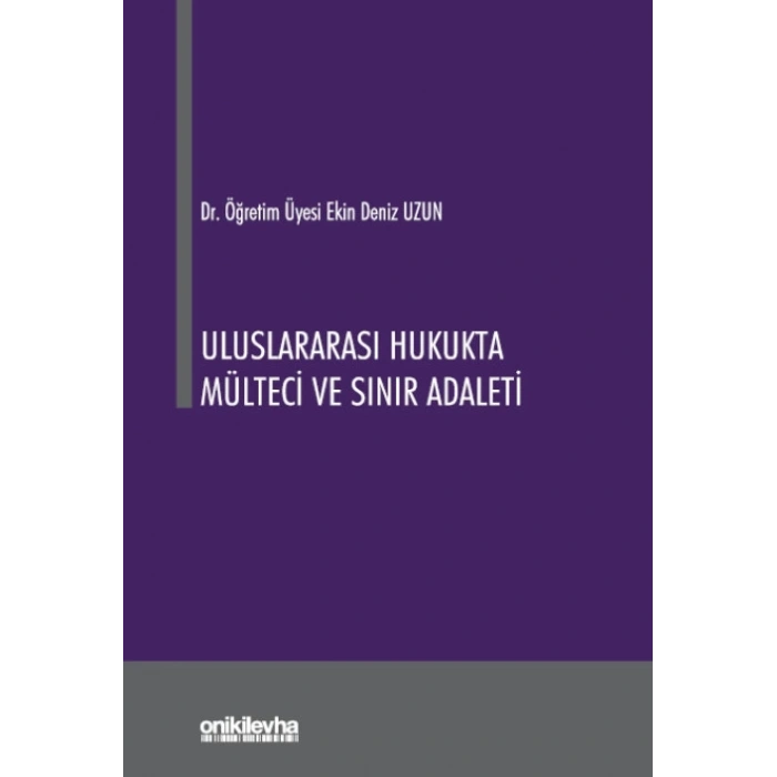 Uluslararası Hukukta Mülteci ve Sınır Adaleti
