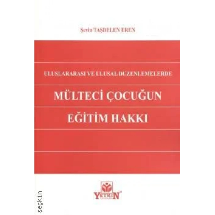 Uluslararası ve Ulusal Düzenlemelerde Mülteci Çocuğun Eğitim Hakkı