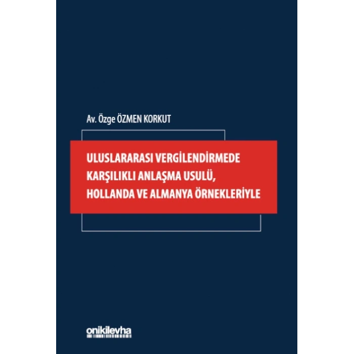Uluslararası Vergilendirmede Karşılıklı Anlaşma Usulü, Hollanda ve Almanya Örnekleriyle