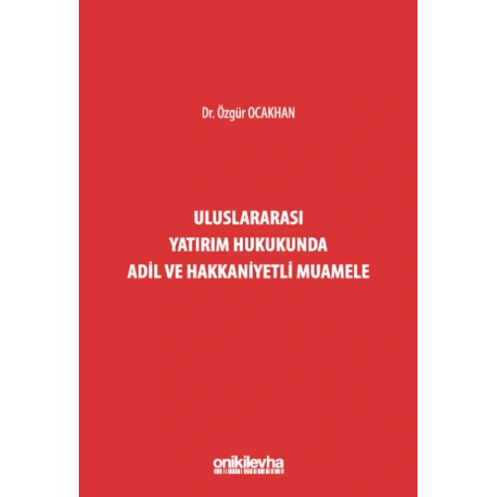 Uluslararası Yatırım Hukukunda Adil ve Hakkaniyetli Muamele