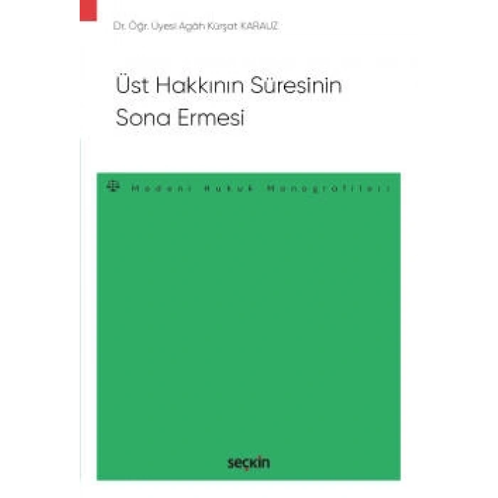 Üst Hakkının Süresinin Sona Ermesi – Medeni Hukuk Monografileri –