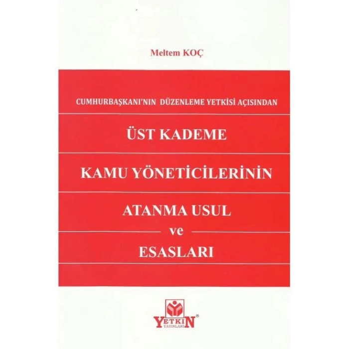 Üst Kademe Kamu Yöneticilerinin Atanma Usul ve Esasları