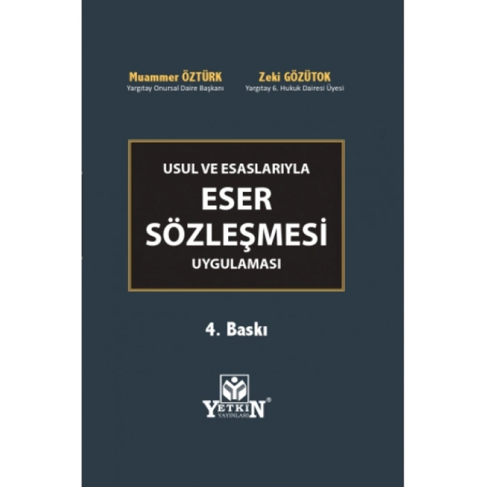 Usul ve Esaslarıyla Eser Sözleşmesi Uygulaması