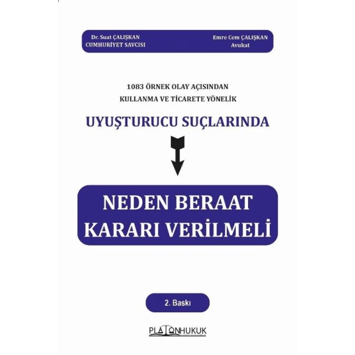 1083 Örnek Olay Açısından Kullanma Ve Ticarete Yönelik Uyuşturucu Suçlarında Neden Beraat Kararı Verilmeli