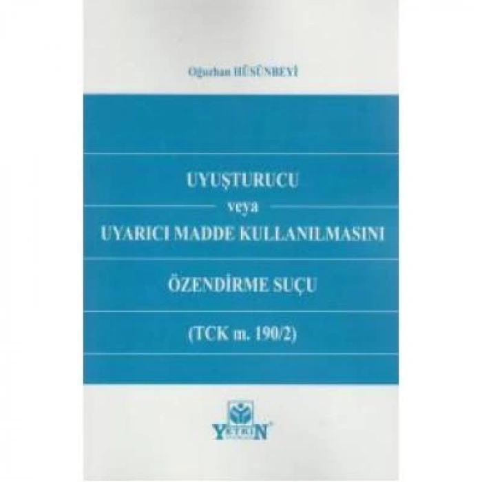 Uyuşturucu veya Uyarıcı Madde Kullanılmasını Özendirme Suçu