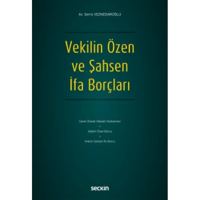 Vekilin Özen ve Şahsen İfa Borçları