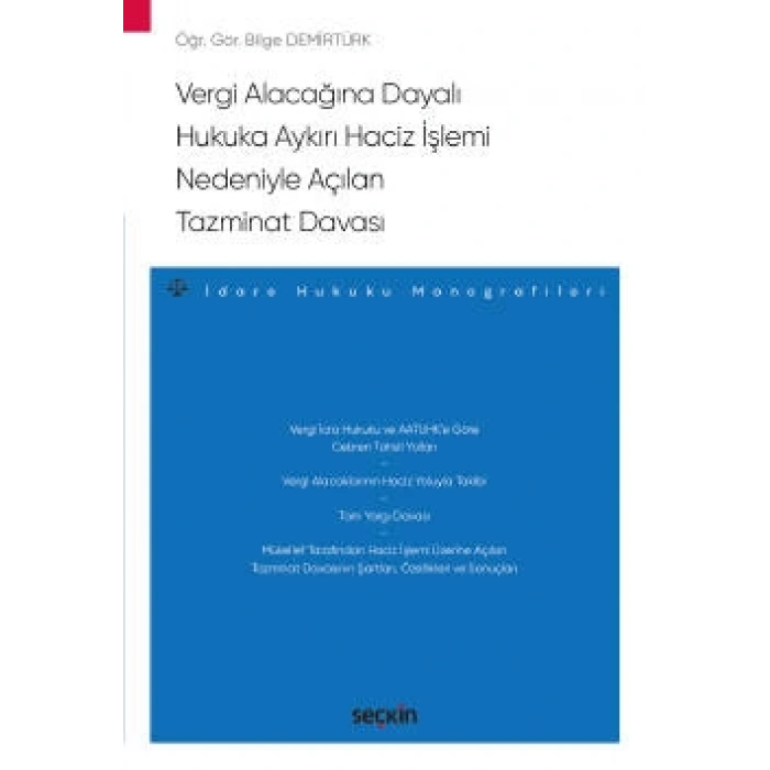 Vergi Alacağına Dayalı Hukuka Aykırı Haciz İşlemi Nedeniyle Açılan Tazminat Davası – İdare Hukuku Monografileri –