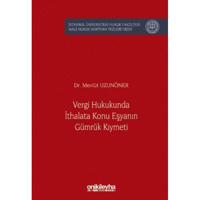 Vergi Hukukunda İthalata Konu Eşyanın Gümrük Kıymeti