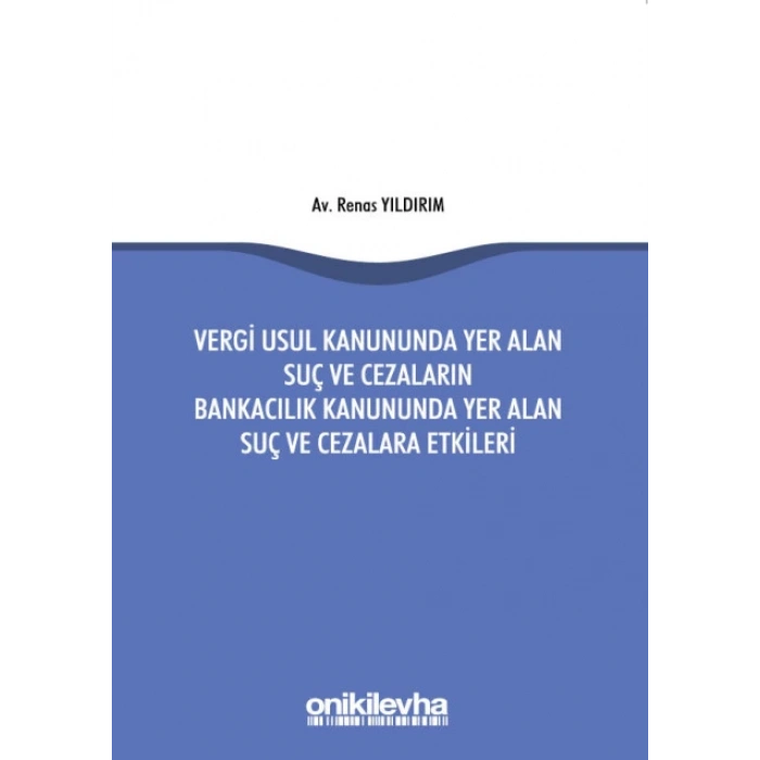 Vergi Usul Kanununda Yer Alan Suç ve Cezaların Bankacılık Kanununda Yer Alan Suç ve Cezalara Etkileri