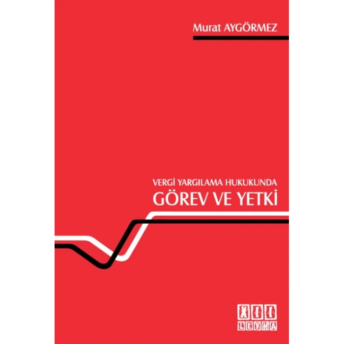 Vergi Yargılama Hukukunda Görev ve Yetki