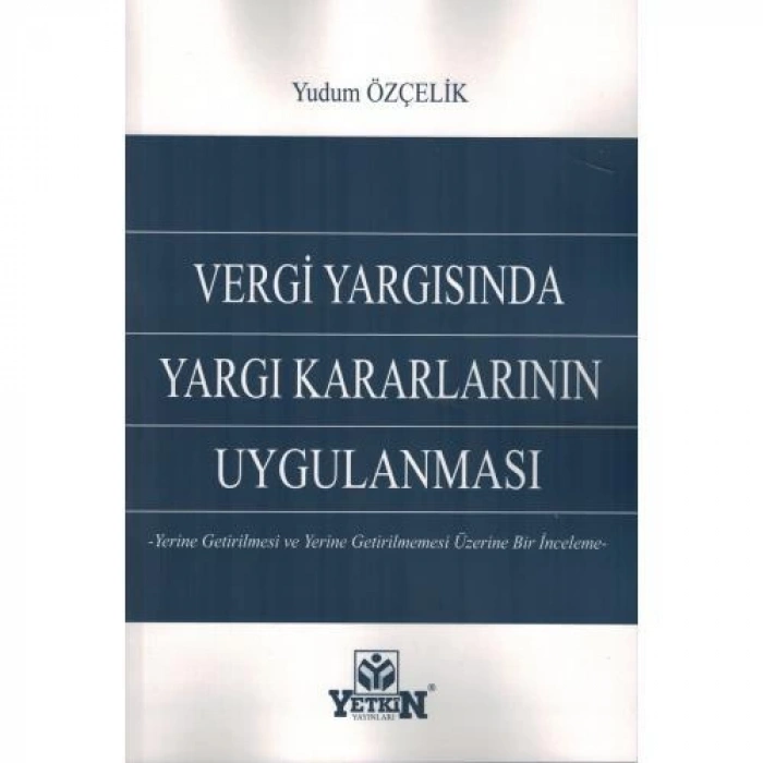 Vergi Yargısında Yargı Kararlarının Uygulanması