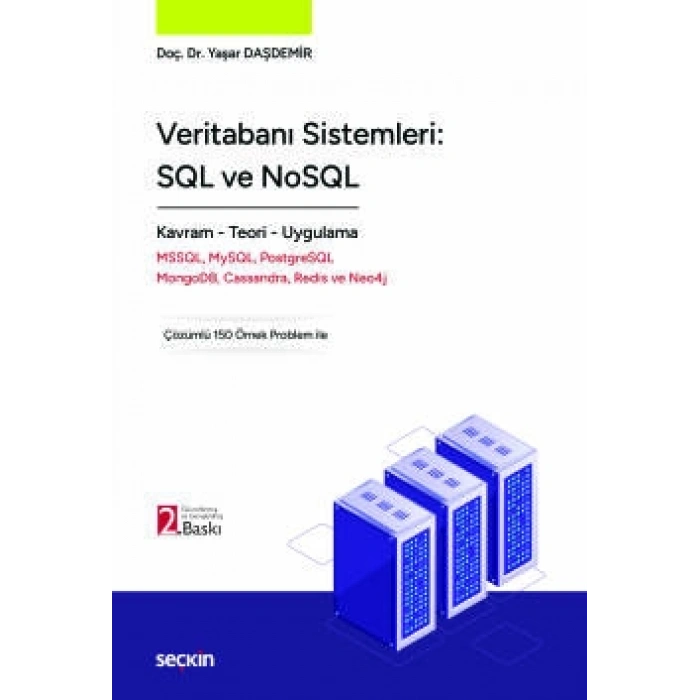 Veritabanı Sistemleri: SQL ve NoSQL  Kavram – Teori – Uygulama