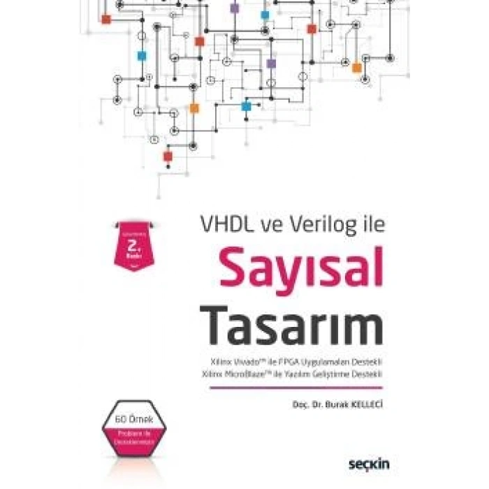 VHDL ve Verilog ileSayısal Tasarım Xilinx Vivado ile FPGA Uygulamaları Destekli – Xilinx MicroBlaze ile Yazılım Geliştirme Destekli