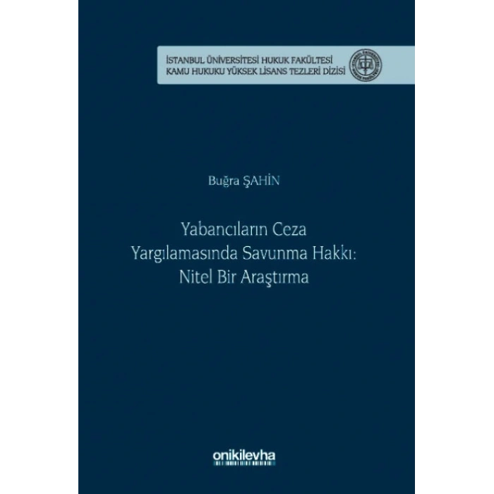 Yabancıların Ceza Yargılamasında Savunma Hakkı: Nitel Bir Araştırma