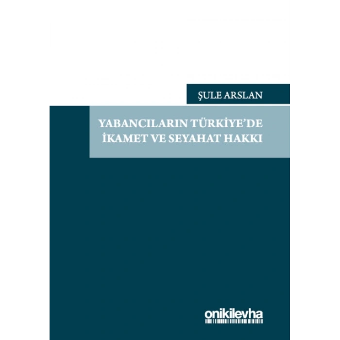 Yabancıların Türkiyede İkamet ve Seyahat Hakkı