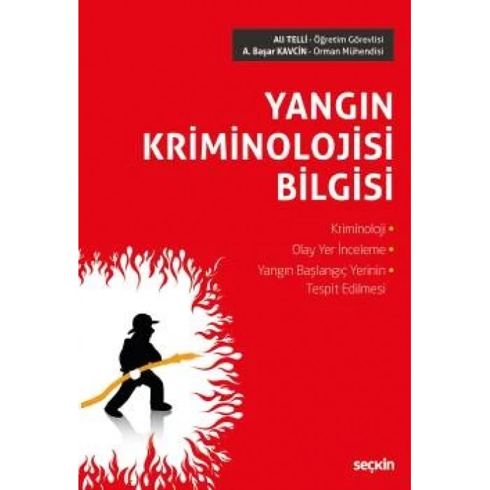 Yangın Kriminolojisi Bilgisi Kriminoloji – Olay Yer İnceleme Yangın Başlangıç Yerinin Tespit Edilmesi