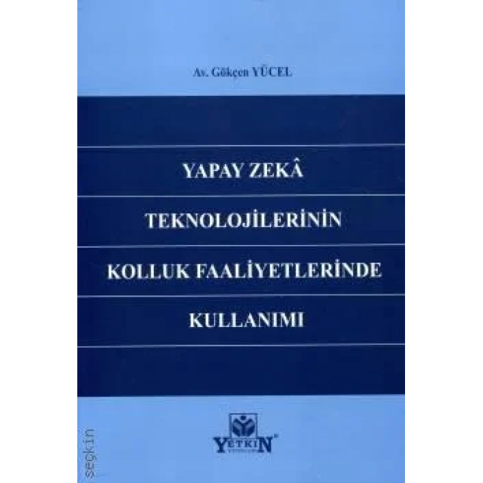 Yapay Zekâ Teknolojilerinin Kolluk Faaliyetlerinde Kullanımı