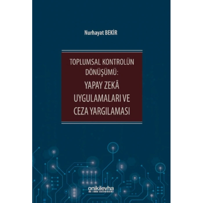 Yapay Zeka Uygulamaları Ve Ceza Yargılaması