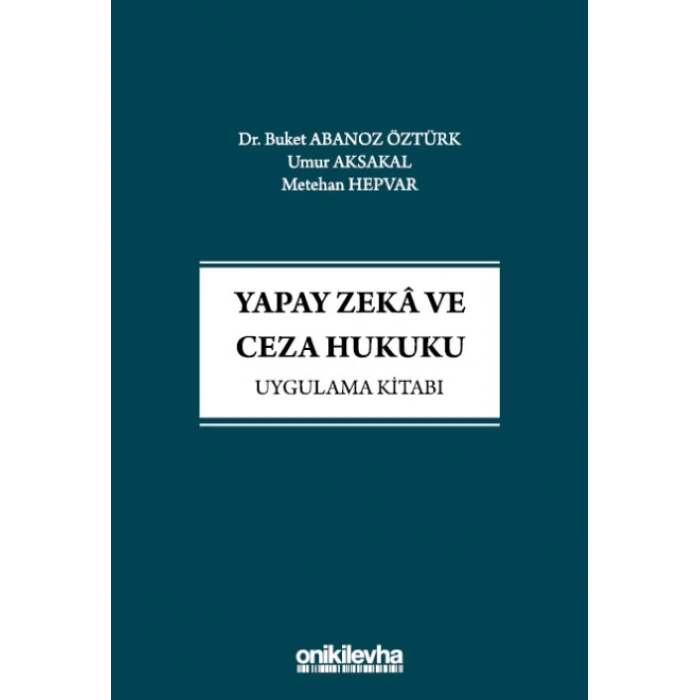 Yapay Zeka ve Ceza Hukuku Uygulama Kitabı