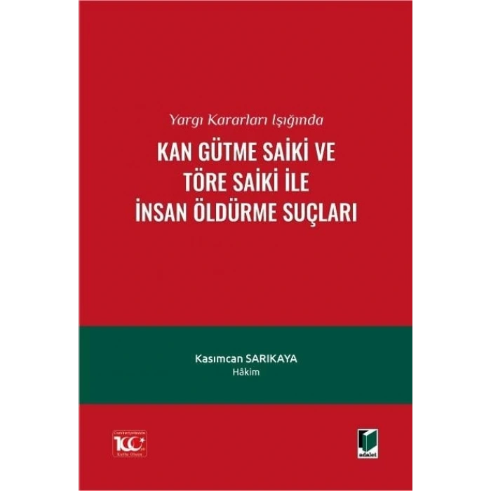 Yargı Kararları Işığında Kan Gütme Saiki ve Töre Saiki ile İnsan Öldürme Suçları