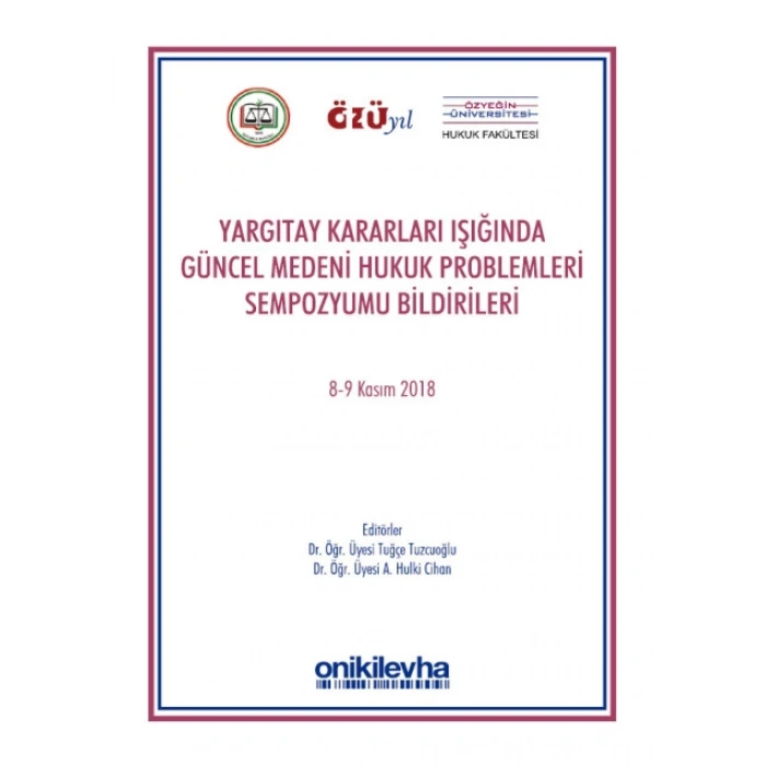 Yargıtay Kararları Işığında Güncel Medeni Hukuk Problemleri Sempozyum Tebliğleri