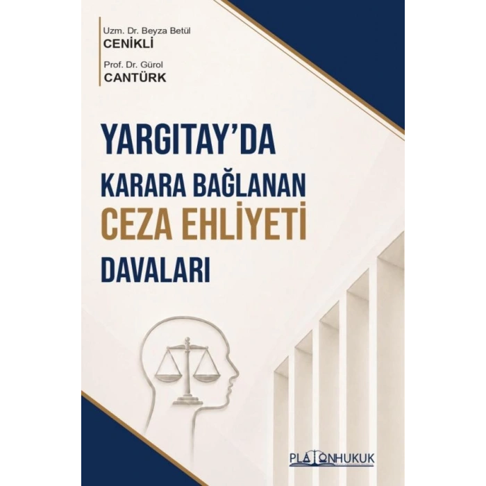 Yargıtayda Karara Bağlanan Ceza Ehliyeti Davaları