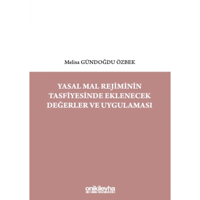 Yasal Mal Rejiminin Tasfiyesinde Eklenecek Değerler ve Uygulaması