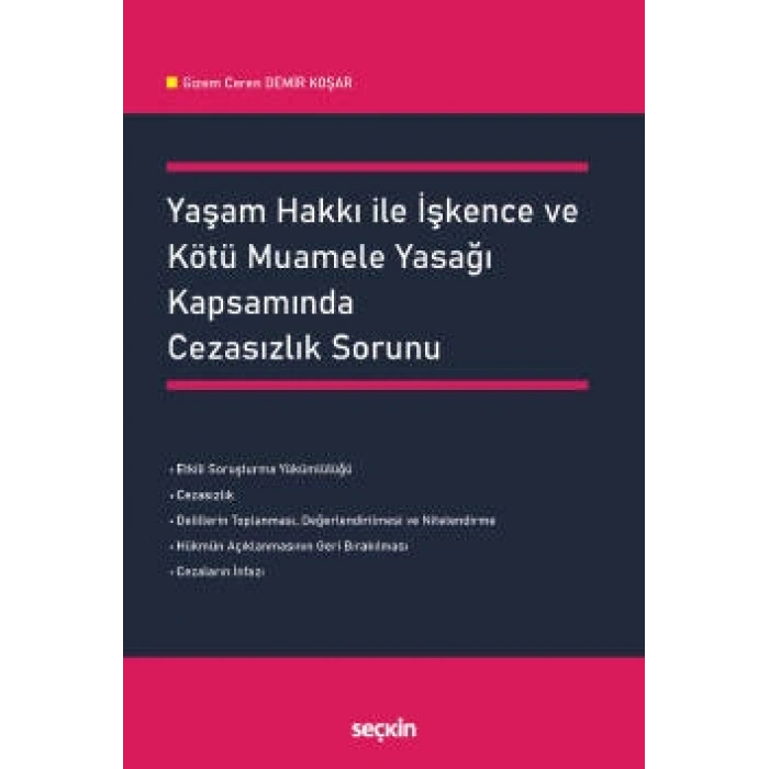Yaşam Hakkı ile İşkence ve Kötü Muamele Yasağı Kapsamında Cezasızlık Sorunu