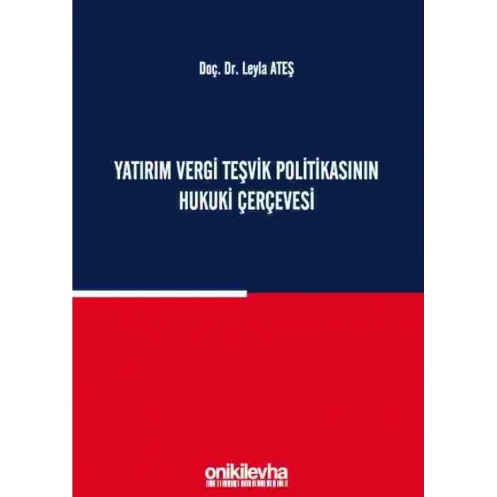 Yatırım Vergi Teşvik Politikasının Hukuki Çerçevesi