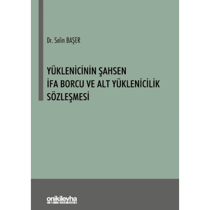 Yüklenicinin Şahsen İfa Borcu ve Alt Yüklenicilik Sözleşmesi