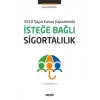 5510 Sayılı Kanun Kapsamındaİsteğe Bağlı Sigortalılık