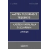 Kasten Öldürmeye Teşebbüs ile Kasten Yaralama Suçlarının Ayrımı