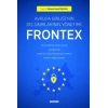 Avrupa Birliğinin Dış Sınırlarının Yönetimi: Frontex