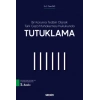 Bir Koruma Tedbiri Olarak Türk Ceza Muhakemesi Hukukunda Tutuklama